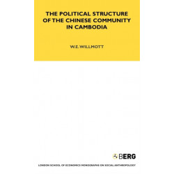 The Political Structure of the Chinese Community in Cambodia: Volume 42