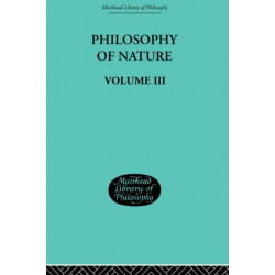 Hegel's Philosophy of Nature: Volume III