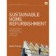 Sustainable Home Refurbishment: The Earthscan Expert Guide to Retrofitting Homes for Efficiency