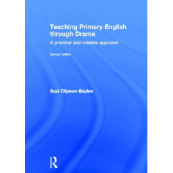 Teaching Primary English through Drama: A practical and creative Approach