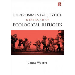 Environmental Justice and the Rights of Ecological Refugees