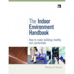 The Indoor Environment Handbook: How to Make Buildings Healthy and Comfortable