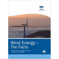 Wind Energy - The Facts: A Guide to the Technology, Economics and Future of Wind Power