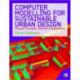 Computer Modelling for Sustainable Urban Design: Physical Principles, Methods and Applications