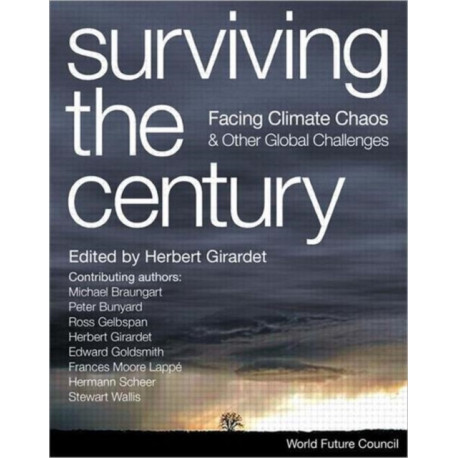 Surviving the Century: Facing Climate Chaos and Other Global Challenges