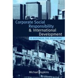 Corporate Social Responsibility and International Development: Is Business the Solution?