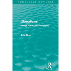 Liberalisms (Routledge Revivals): Essays in Political Philosophy