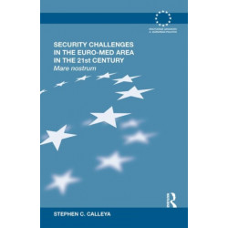 Security Challenges in the Euro-Med Area in the 21st Century: Mare Nostrum