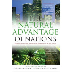 The Natural Advantage of Nations: Business Opportunities, Innovations and Governance in the 21st Century