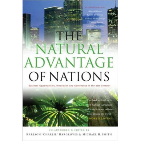The Natural Advantage of Nations: Business Opportunities, Innovations and Governance in the 21st Century