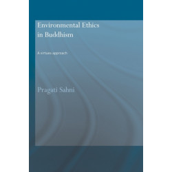 Environmental Ethics in Buddhism: A Virtues Approach