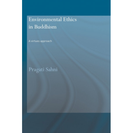 Environmental Ethics in Buddhism: A Virtues Approach