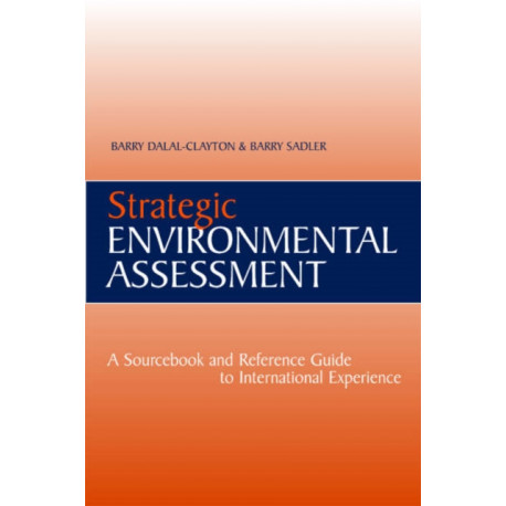 Strategic Environmental Assessment: A Sourcebook and Reference Guide to International Experience