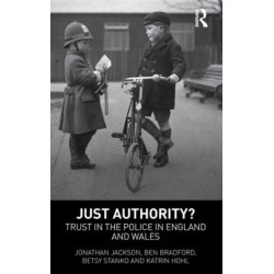 Just Authority?: Trust in the Police in England and Wales