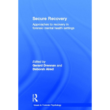 Secure Recovery: Approaches to Recovery in Forensic Mental Health Settings
