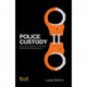 Police Custody: Governance, Legitimacy and Reform in the Criminal Justice Process
