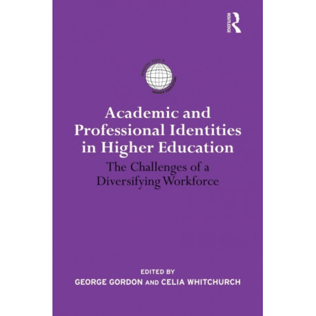 Academic and Professional Identities in Higher Education: The Challenges of a Diversifying Workforce