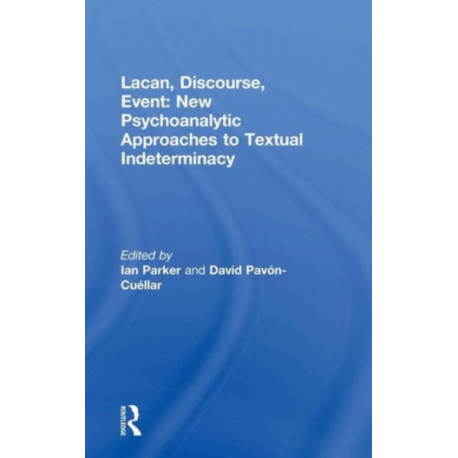 Lacan, Discourse, Event: New Psychoanalytic Approaches to Textual Indeterminacy