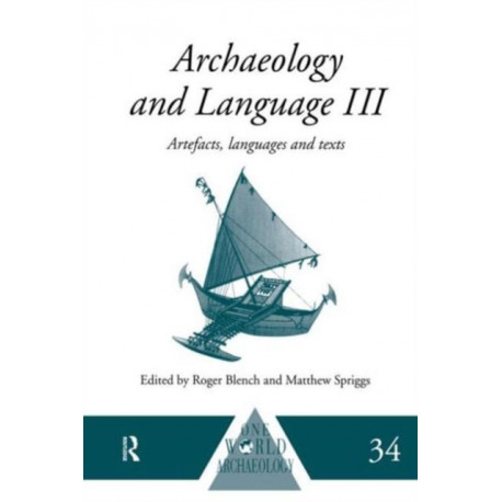 Archaeology and Language III: Artefacts, Languages and Texts