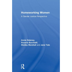 Homeworking Women: A Gender Justice Perspective