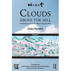 Clouds above the Hill: A Historical Novel of the Russo-Japanese War, Volume 1