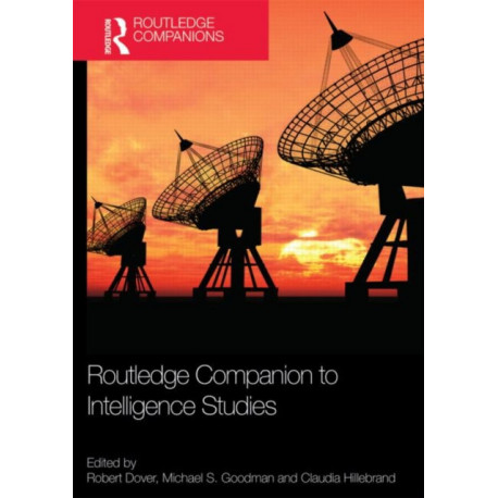 Routledge Companion to Intelligence Studies