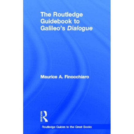 The Routledge Guidebook to Galileo's Dialogue