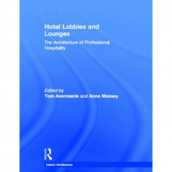 Hotel Lobbies and Lounges: The Architecture of Professional Hospitality