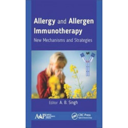 Allergy and Allergen Immunotherapy: New Mechanisms and Strategies