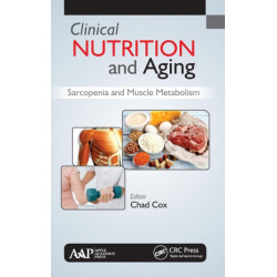 Clinical Nutrition and Aging: Sarcopenia and Muscle Metabolism
