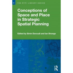 Conceptions of Space and Place in Strategic Spatial Planning