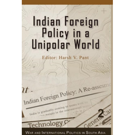 Indian Foreign Policy in a Unipolar World