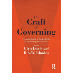 The Craft of Governing: The contribution of Patrick Weller to Australian political science