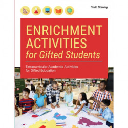 Enrichment Activities for Gifted Students: Extracurricular Academic Activities for Gifted Education
