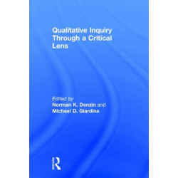Qualitative Inquiry Through a Critical Lens