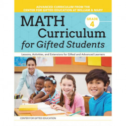 Math Curriculum for Gifted Students: Lessons, Activities, and Extensions for Gifted and Advanced Learners: Grade 4