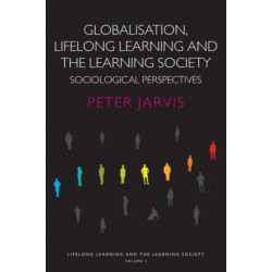 Globalization, Lifelong Learning and the Learning Society: Sociological Perspectives
