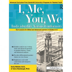 I, Me, You, We: Individuality Versus Conformity, ELA Lessons for Gifted and Advanced Learners in Grades 6-8