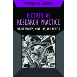 Fiction as Research Practice: Short Stories, Novellas, and Novels