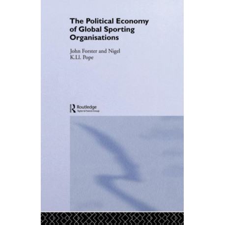 The Political Economy of Global Sporting Organisations