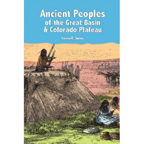 Ancient Peoples of the Great Basin and Colorado Plateau