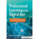 Professional Learning in the Digital Age: The Educator's Guide to User-Generated Learning