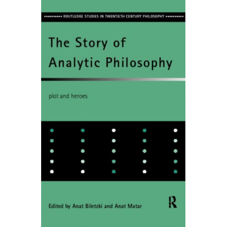 The Story of Analytic Philosophy: Plot and Heroes