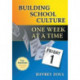 Building School Culture One Week at a Time: One Week at a Time