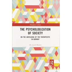The Psychologization of Society: On the Unfolding of the Therapeutic in Norway