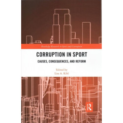 Corruption in Sport: Causes, Consequences, and Reform
