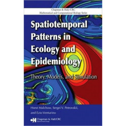 Spatiotemporal Patterns in Ecology and Epidemiology: Theory, Models, and Simulation