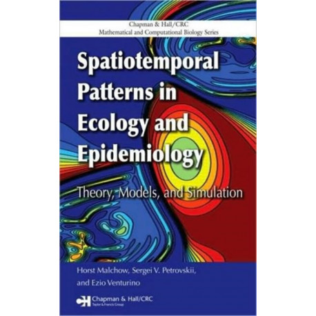 Spatiotemporal Patterns in Ecology and Epidemiology: Theory, Models, and Simulation