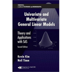Univariate and Multivariate General Linear Models: Theory and Applications with SAS, Second Edition