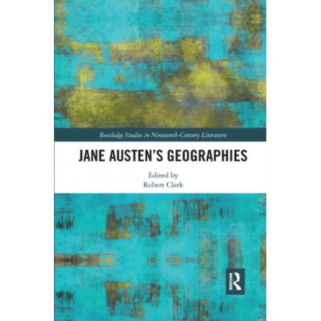 Jane Austen’s Geographies